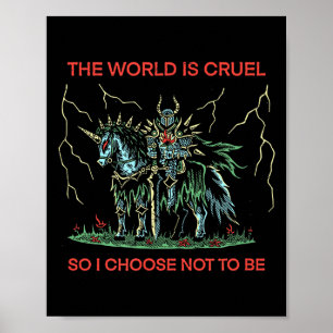 Póster El Mundo Es Cruel Así Que Elijo No Ser Divertido C