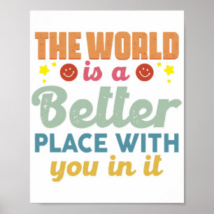 Póster El Mundo Es Un Lugar Mejor Con Ustedes En Él
