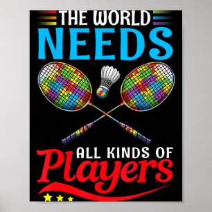 Póster El Mundo Necesita Todo Tipo de Jugadores Bádminton