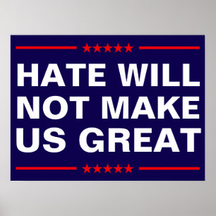 Póster El odio no nos hará grandes - No MAGA - Anti-Trump