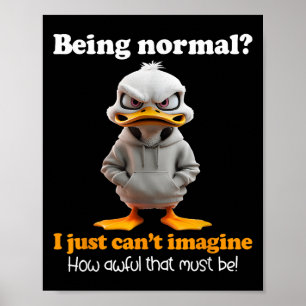Póster El pato es normal, no puedo imaginarme cuán desale