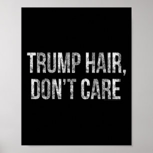 Póster El pelo de Trump no importa divertido Donald Trump