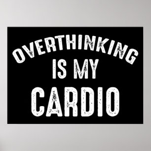 Póster El Pensamiento Excesivo Es Mi Cardio