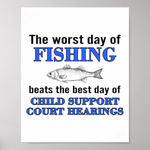 Póster El peor día de pesca supera al mejor día de cheque