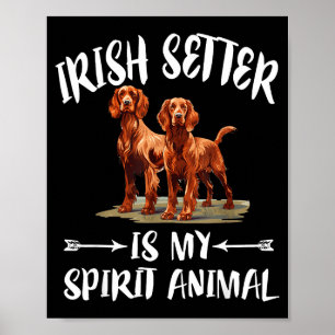 Póster El perro Setter Irlandés es mi animal espiritual 