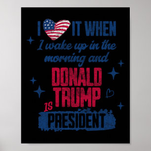 Póster El presidente Donald Trump me encanta cuando me de