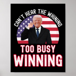 Póster El presidente Trump no puede escuchar los lamentos