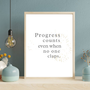 Póster El Progreso Cuenta Incluso Cuando Nadie Aplaude