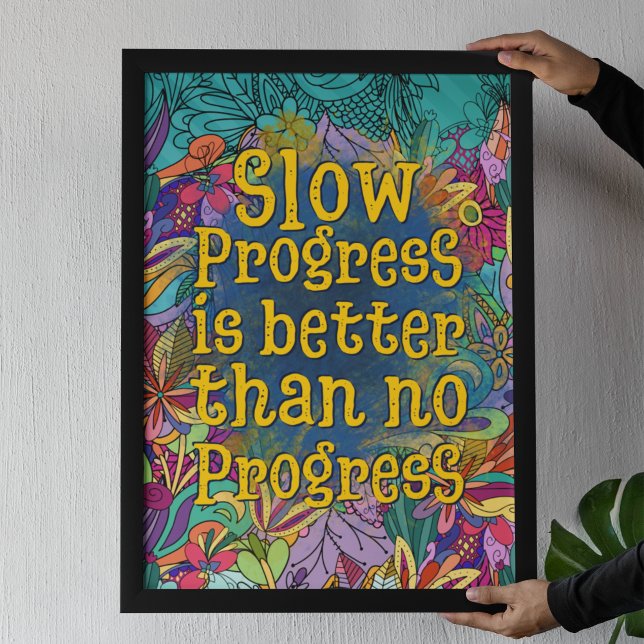 Póster El progreso lento es mejor que ningún progreso | f (Subido por el creador)