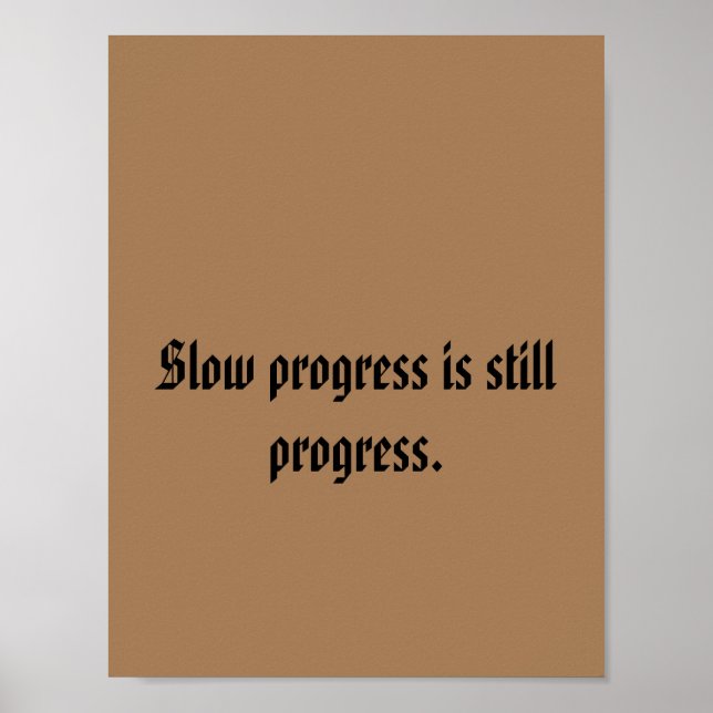 Póster El progreso lento sigue siendo progreso. (Frente)