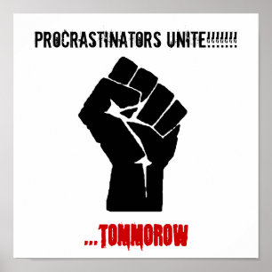 Póster ¡El puño, Procrastinators une!!!!!!! ,… mañana
