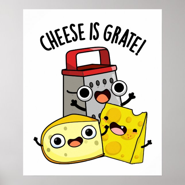 Póster El Queso Es Grate Funny Food Pun (Frente)