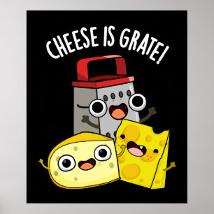 Póster El queso es Grate Funny Food Pun Dark BG