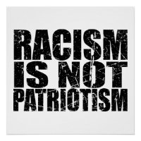 El racismo no es patriotismo Activista de justicia