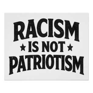 Póster El racismo no es patriotismo Activista de justicia