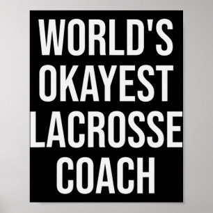 Póster El regalo del entrenador de Lacrosse más Okayest d