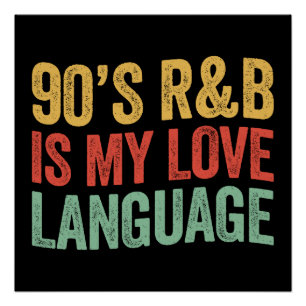 Póster El RnB de los 90 es mi idioma del amor Regalo de m