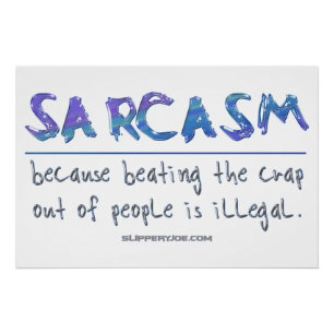 Póster El sarcasmo de SlipperyJoe golpeando eslogan graci