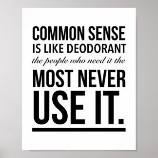 Póster El sentido común es como desodorante, la gente que