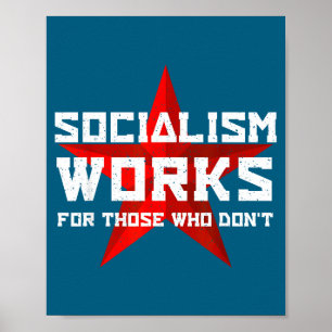 Póster El socialismo funciona para aquellos que no