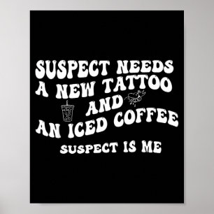 Póster El sospechoso necesita un nuevo tatuaje y un café