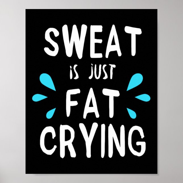 Póster El Sudor Es Simplemente Gimnasio De Lloración Gras (Frente)