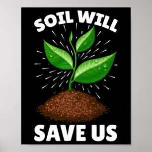 Póster El Suelo Nos Salvará A La Tierra Nuestro Amor Al P