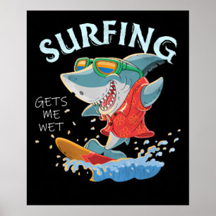 Póster El Surfing Me Consigue Regalos De Tiburón Gracioso
