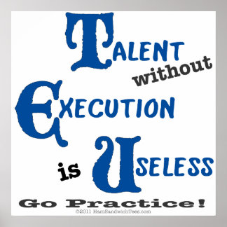 Póster El talento sin ejecución se desperdicia