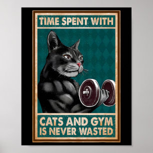 Póster El Tiempo Pasado Con Gatos Y Gimnasio Nunca Es El 