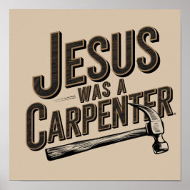 Póster El Trabajo de Cristo, Jesús Era Carpintero