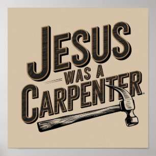 Póster El Trabajo de Cristo, Jesús Era Carpintero