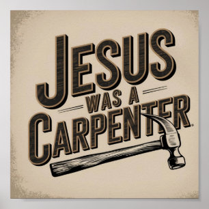 Póster El Trabajo de Cristo, Jesús Era Carpintero