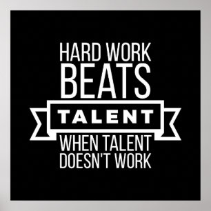 Póster El trabajo duro supera al talento cuando el talent