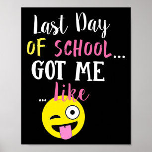Póster El Último Día De La Escuela Me Hizo Como -