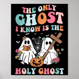 Póster El Único Fantasma Que Conozco Es El Espíritu Santo
