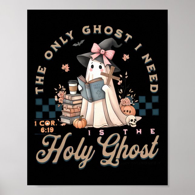 Póster El Único Fantasma Que Necesito Es El Halloween Del (Frente)