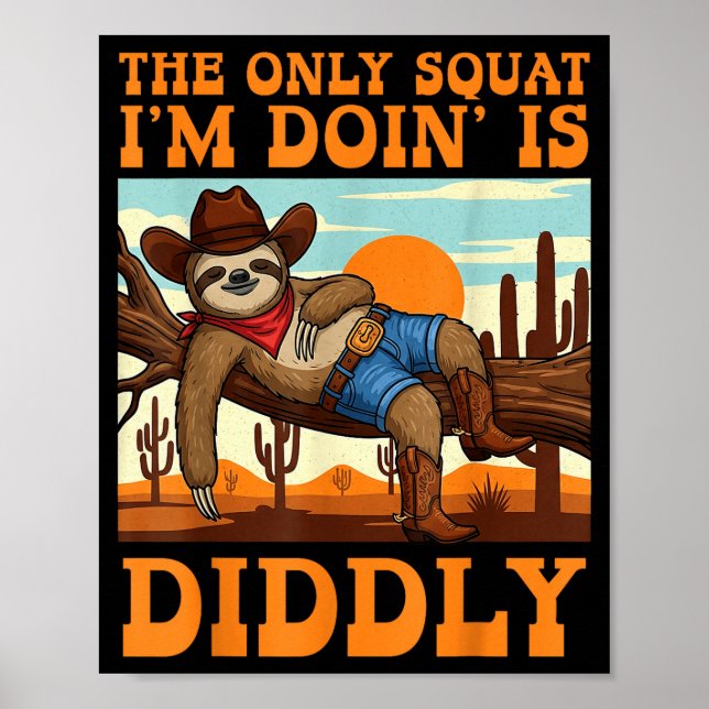 Póster El único squat que estoy haciendo es Diddly Sloth  (Frente)