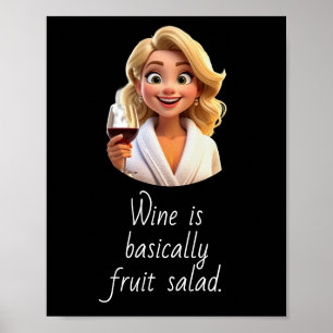 Póster El vino es básicamente ensalada de frutas.