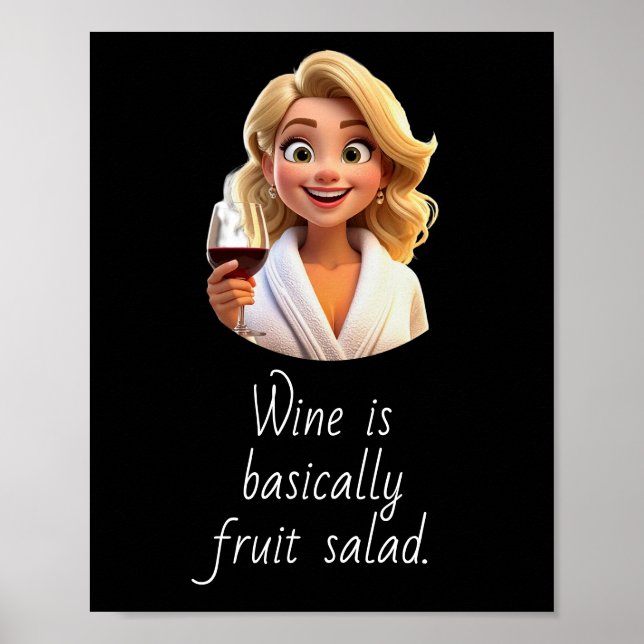 Póster El vino es básicamente ensalada de frutas. (Frente)