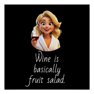 Póster El vino es básicamente ensalada de frutas.