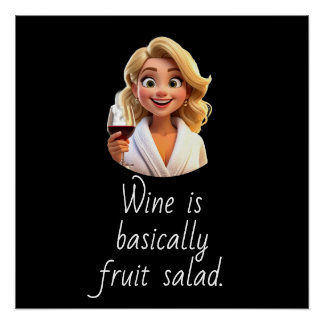 Póster El vino es básicamente ensalada de frutas.
