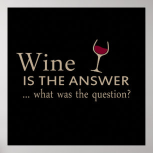 Póster el vino es la respuesta ¿cuál era la pregunta?