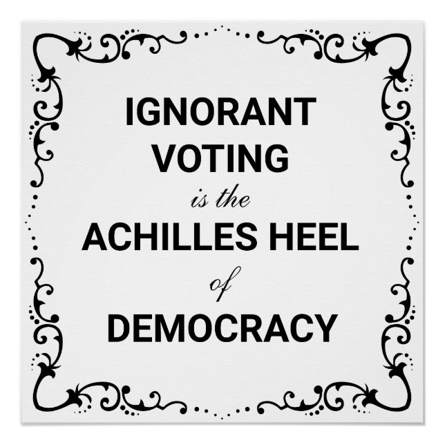 Póster El voto ignorante es el talón de Aquiles de la dem (Anverso)