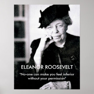 Póster Eleanor Roosevelt "Nadie te puede hacer sentir..."