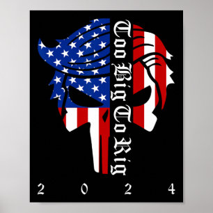 Póster Elección de Trump demasiado grande para amañar Con