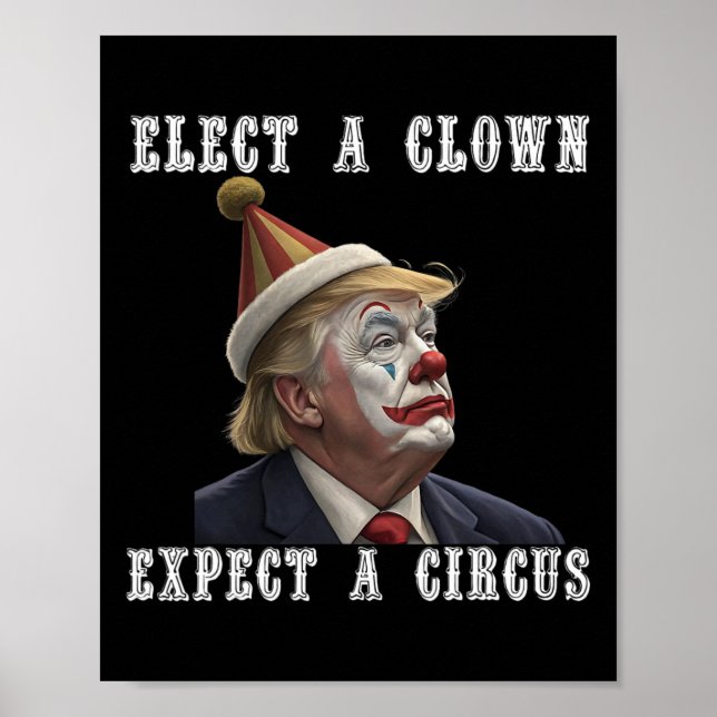 Póster Elect A Clown Expect A Circus Funny Anti Trump  (Frente)
