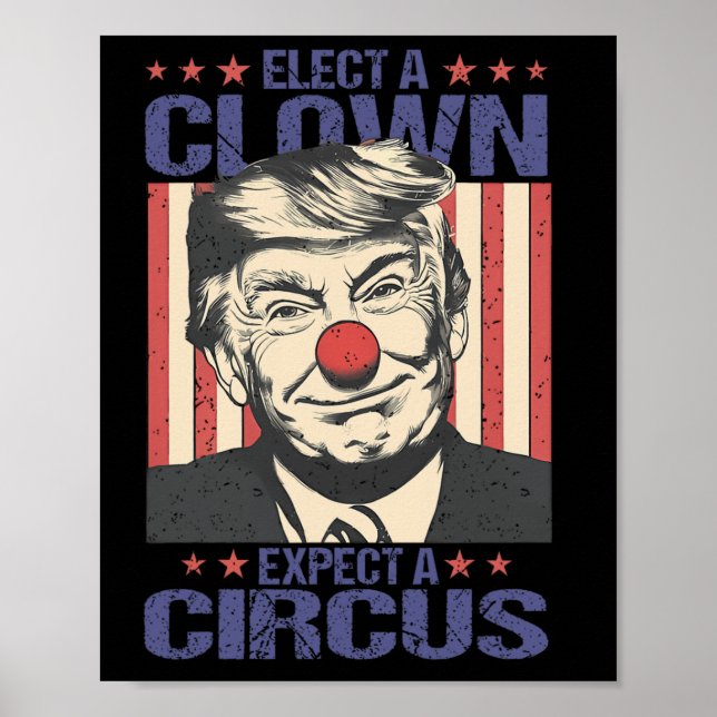 Póster Elect A Clown Expect A Circus Shirt Funny Clown Tr (Frente)