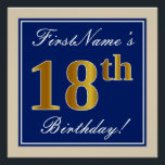 Póster Elegante, Azul, Faux Gold 18th Birthday   Nombre<br><div class="desc">Este sencillo y elegante diseño de poster para fiestas de cumpleaños incluye un mensaje personalizado como "¡18 cumpleaños de FirstName!" (con el "18" con un aspecto de color falso/imitación de oro) dentro de un área cuadrada de color azul con un sencillo contorno fronterizo. El nombre se encuentra en un texto...</div>