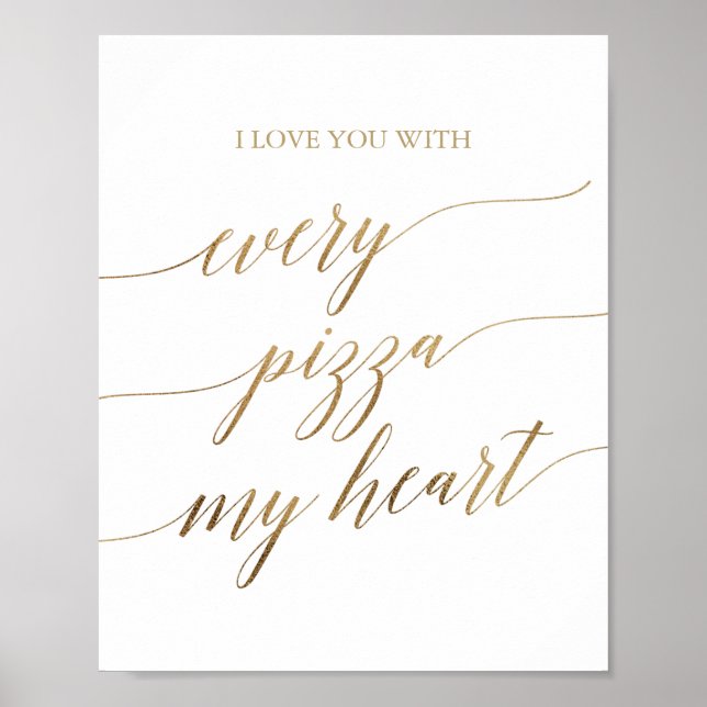Póster Elegante caligrafía de oro cada pizza mi corazón R (Frente)